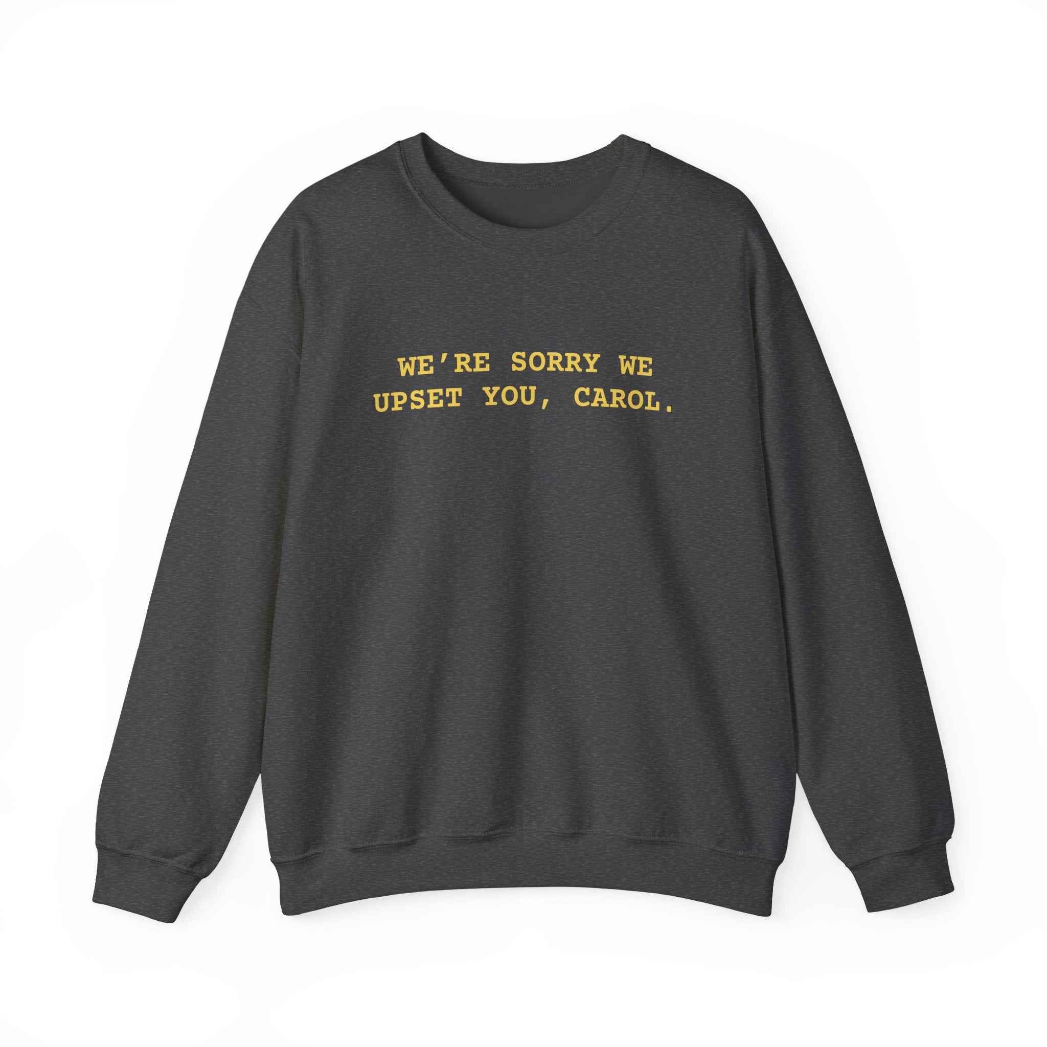 We're Sorry We Upset You, Carol, Pluribus - Sweatshirt
