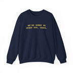 We're Sorry We Upset You, Carol, Pluribus - Sweatshirt