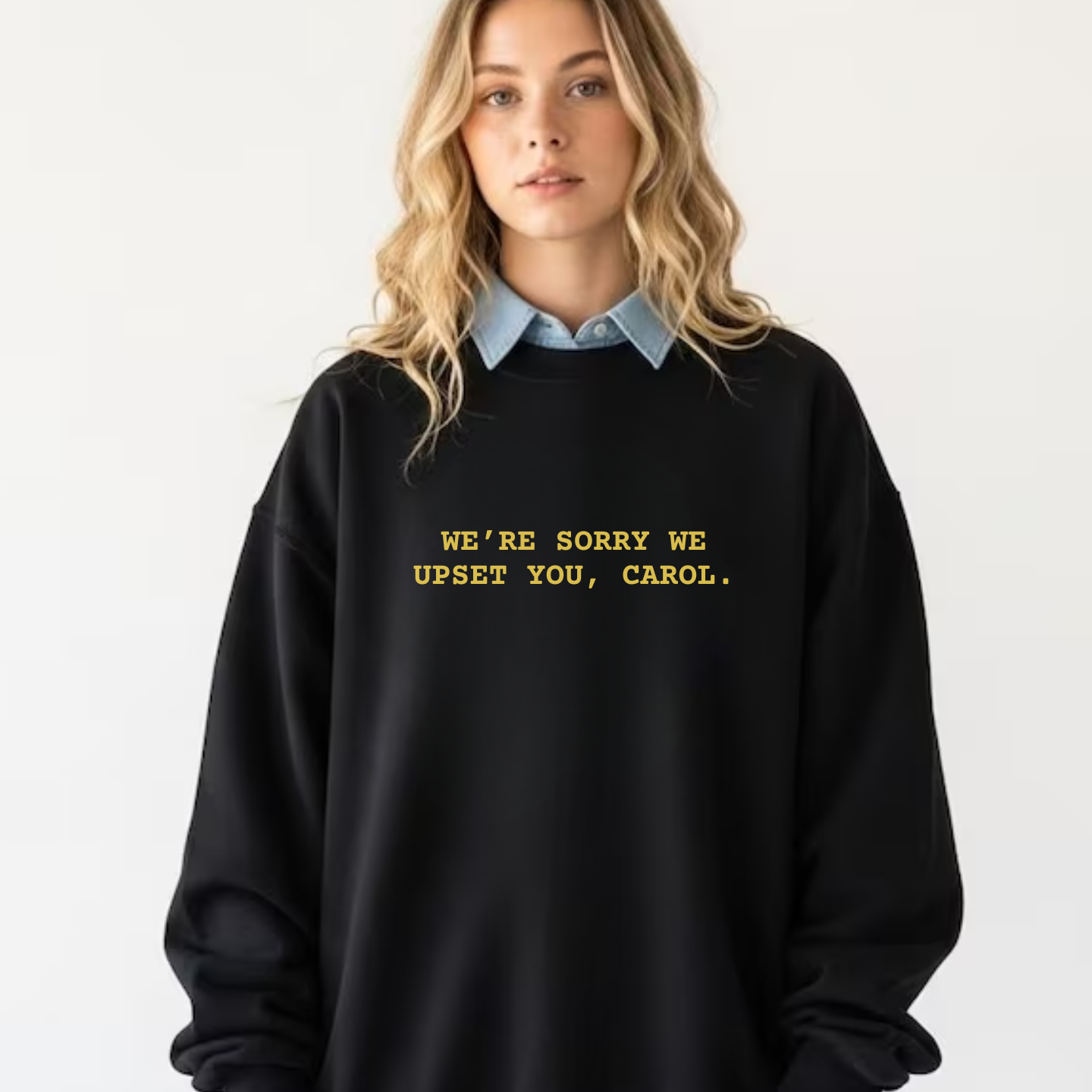 We're Sorry We Upset You, Carol, Pluribus - Sweatshirt