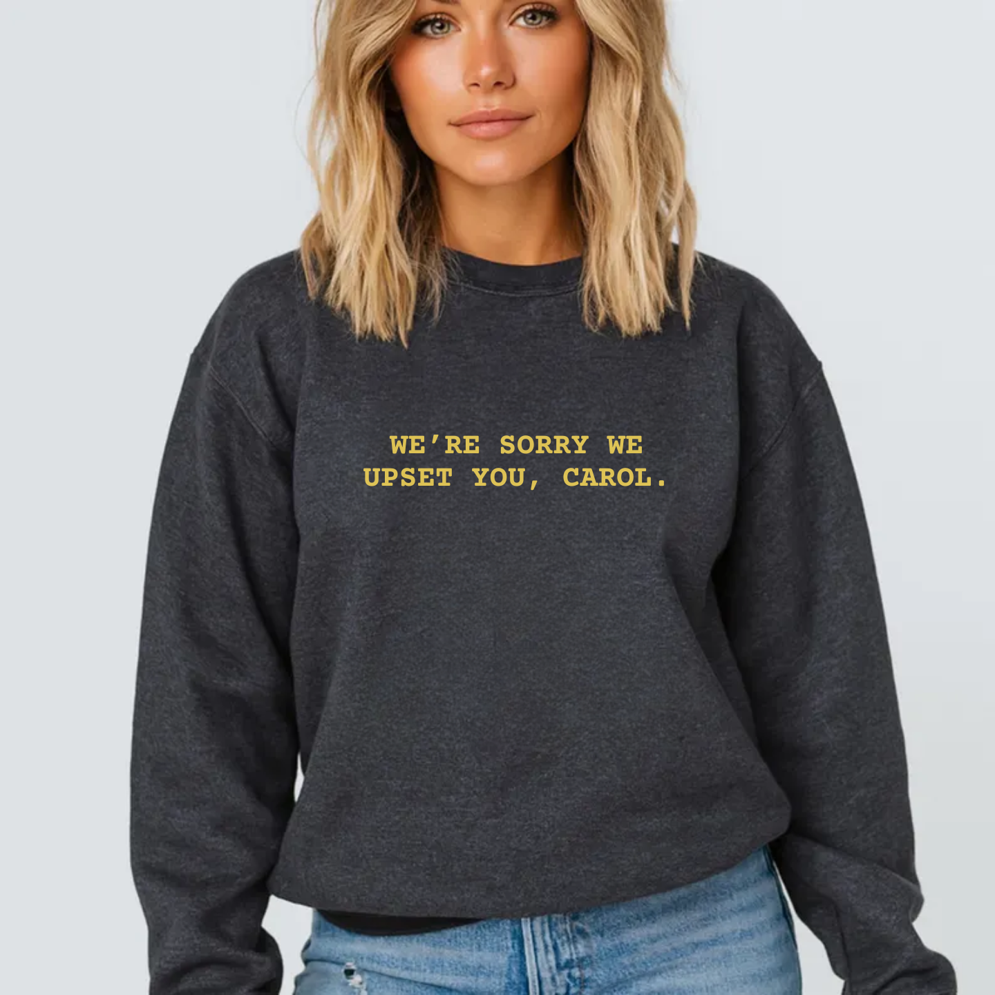 We're Sorry We Upset You, Carol, Pluribus - Sweatshirt